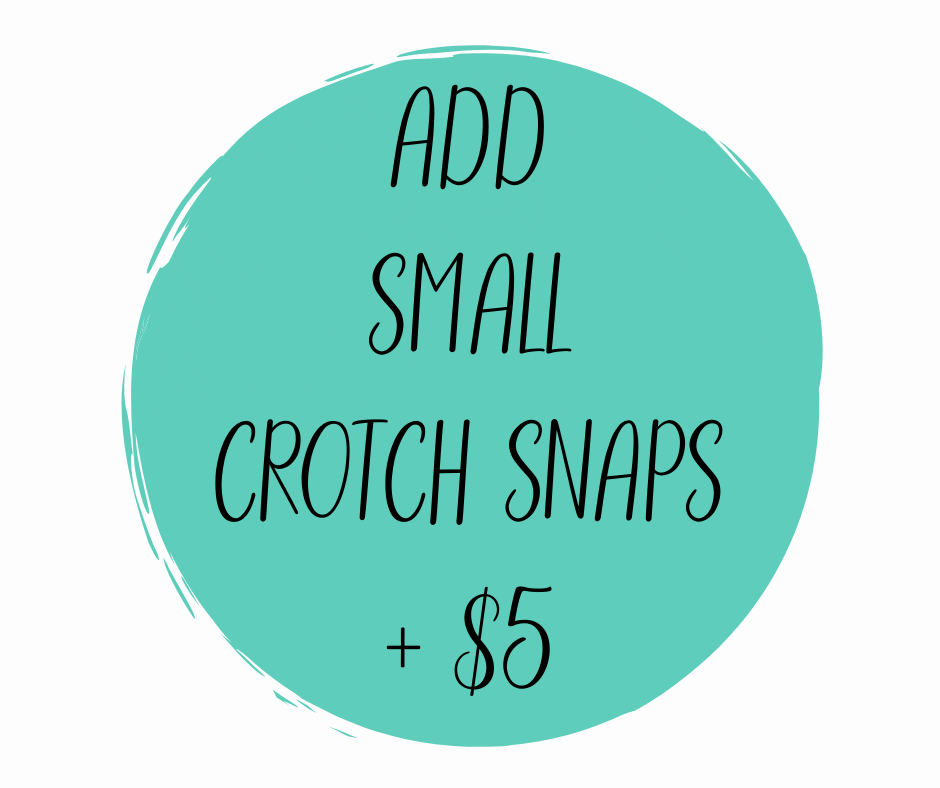 Add a Small Snap Crotch (+ $5)
