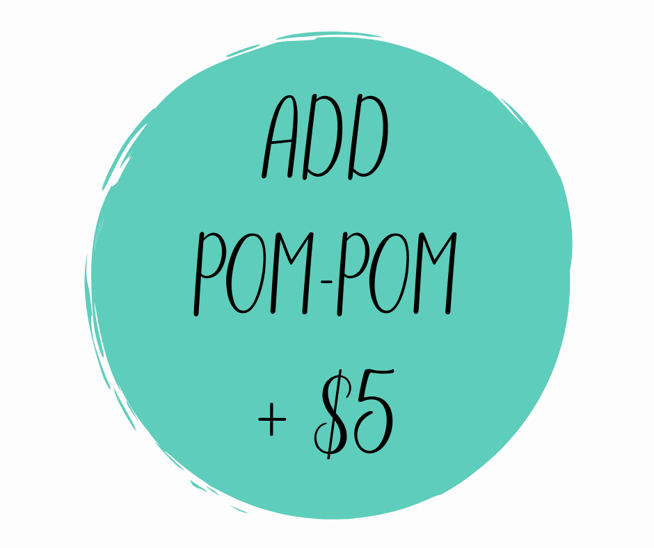 Add a Pom-Pom (+ $5)
