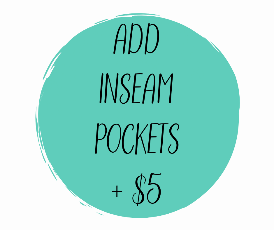 Add Inseam Pockets (+ $5)