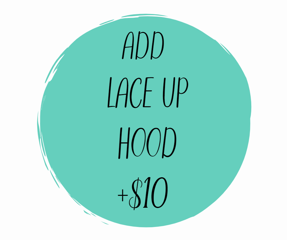 Add Lace Up Hood (+ $10)